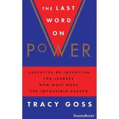 The Last Word on Power - by  Tracy Goss (Paperback)