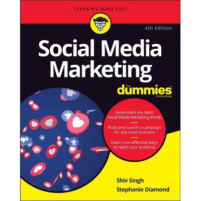 Social Media Marketing for Dummies - (For Dummies) 4th Edition by  Stephanie Diamond & Shiv Singh (Paperback)