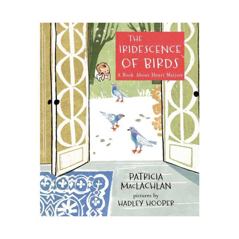 The Iridescence of Birds - by  Patricia MacLachlan (Hardcover), 1 of 2
