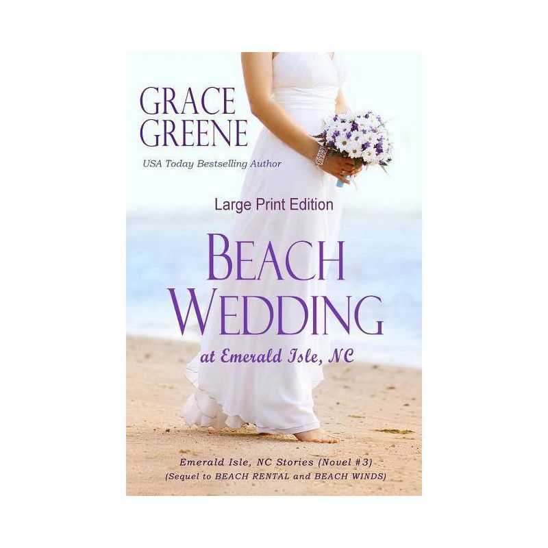 Beach Wedding - (Emerald Isle, NC Stories) Large Print by  Grace Greene (Paperback), 1 of 2