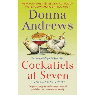 Cockatiels at Seven - by  Donna Andrews (Paperback)