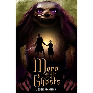 Mero and the City of Ghosts - by  Jesse McMinn (Paperback) - 1 of 1