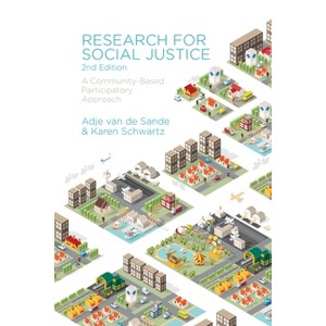 Research for Social Justice - 2nd Edition by  Adje Van de Sande & Karen Schwartz (Paperback) - 1 of 1