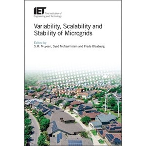 Variability, Scalability and Stability of Microgrids - (Energy Engineering) by  S M Muyeen & Syed Mofizul Islam & Frede Blaabjerg (Hardcover) - 1 of 1