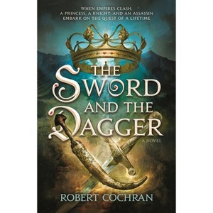 Sword and the Dagger - by  Robert Cochran (Paperback) - 1 of 1