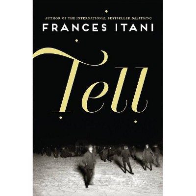 Tell - by  Frances Itani (Paperback)