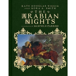 The Arabian Nights - (Scribner Classics) by  Kate Douglas Wiggin & Nora A Smith (Hardcover) - 1 of 1