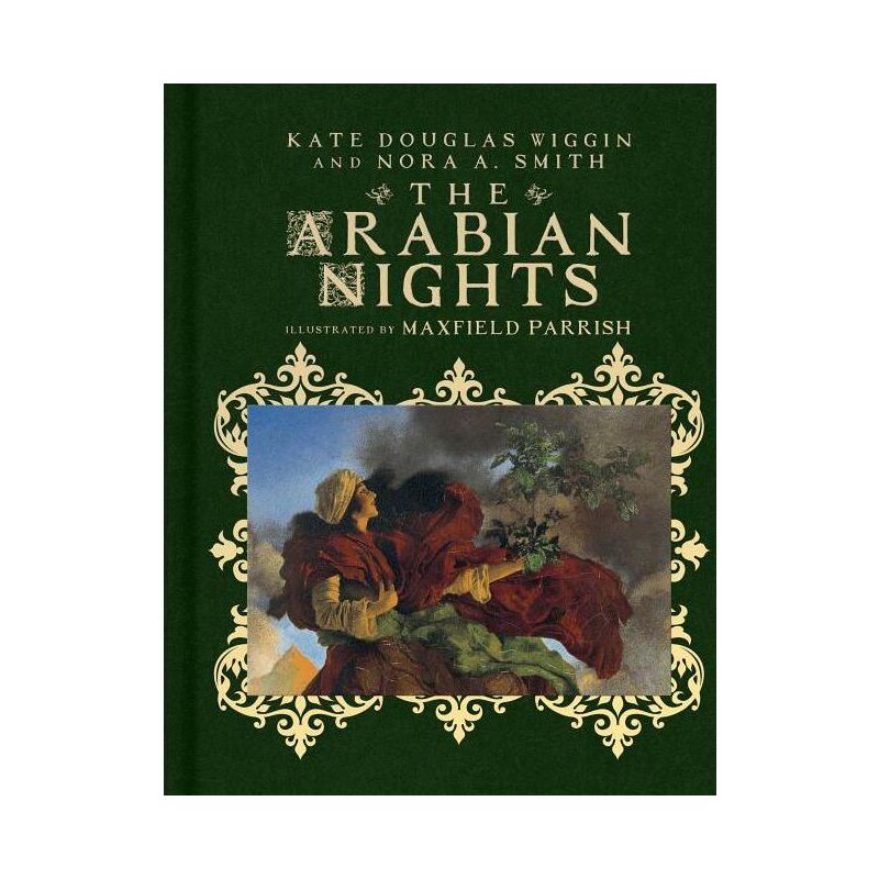 The Arabian Nights - (Scribner Classics) by  Kate Douglas Wiggin & Nora A Smith (Hardcover), 1 of 2