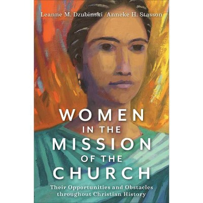 Women in the Mission of the Church - by  Leanne M Dzubinski & Anneke H Stasson (Paperback)