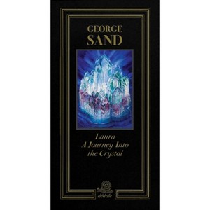 Laura. Journey Into Crystal - (Dédale) by  George Sand & Isabelle Bardiès-Fronty & Charline Coupeau (Hardcover) - 1 of 1
