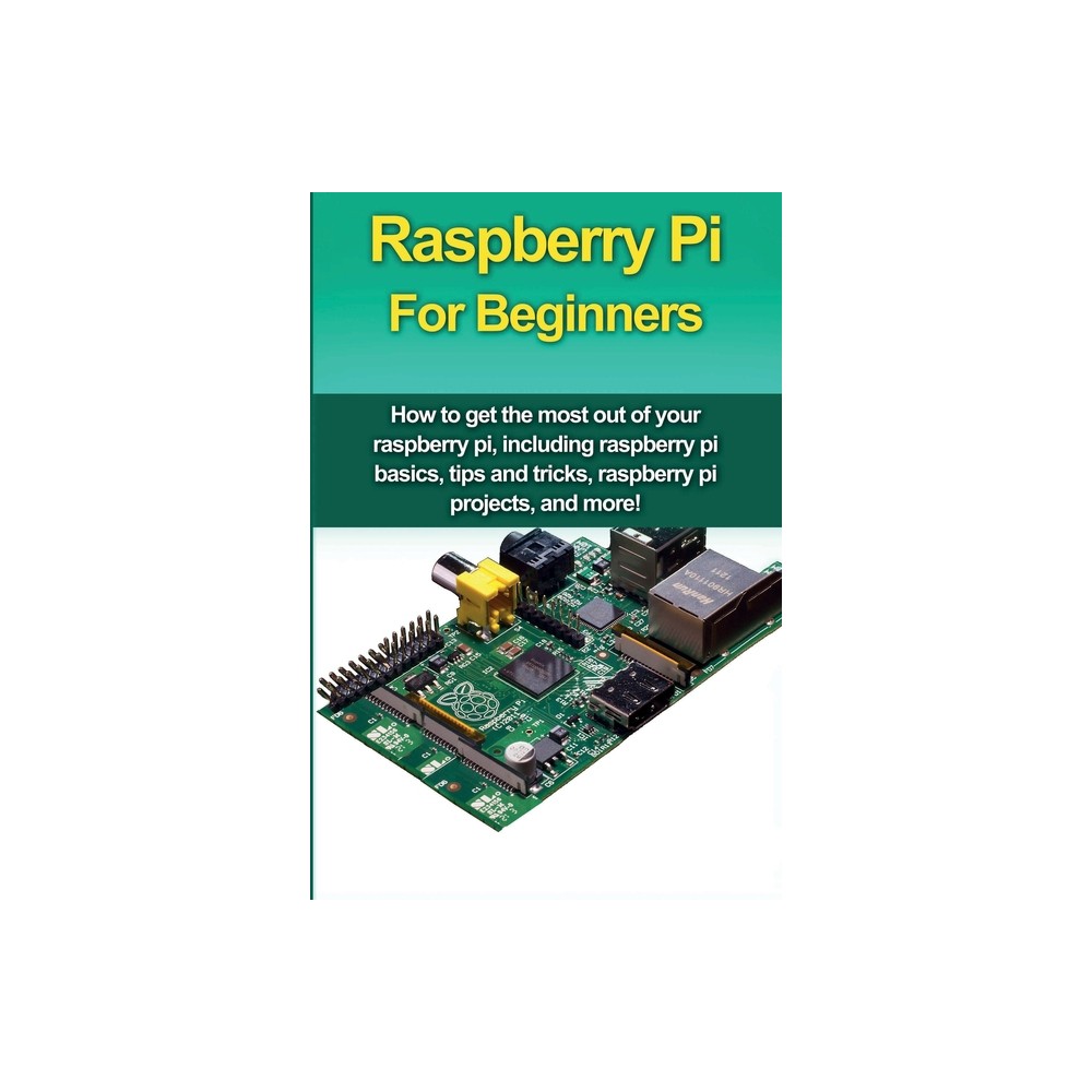 Raspberry Pi For Beginners - by Matthew Oates (Paperback)