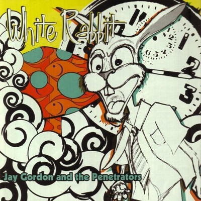 Jay Gordon & the Penetrators - White Rabbit (CD)