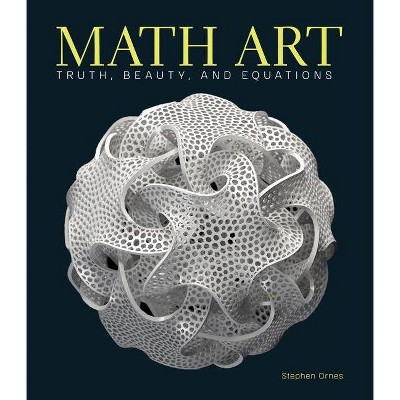 Math Art - by  Stephen Ornes (Hardcover)