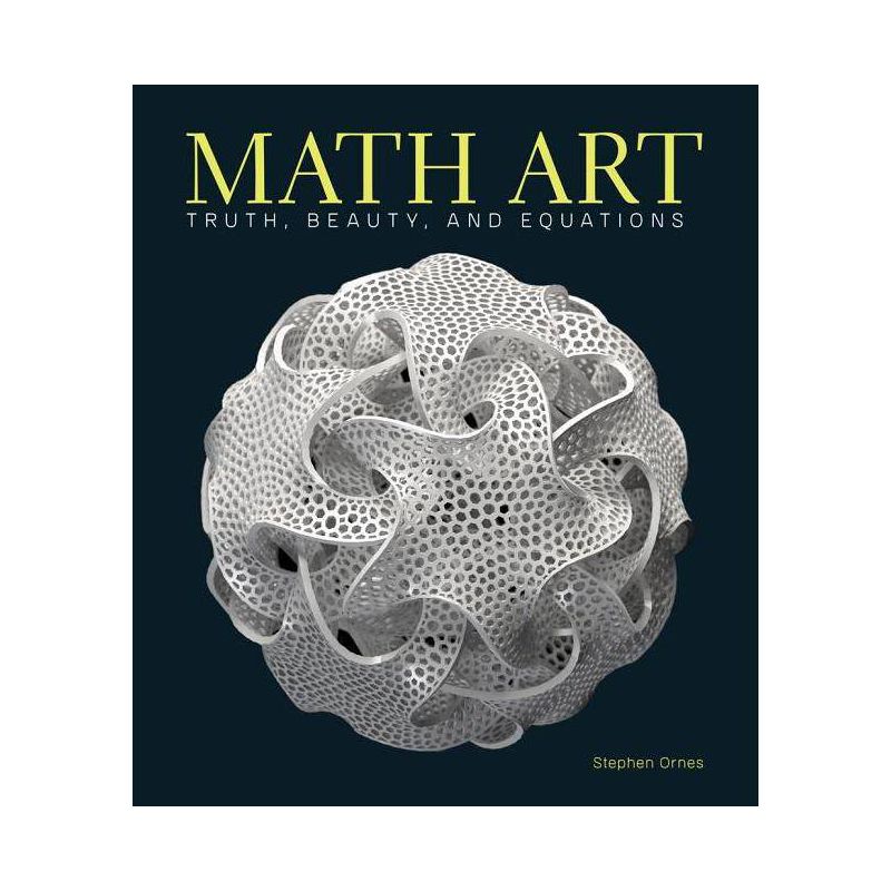 Math Art - by  Stephen Ornes (Hardcover), 1 of 2
