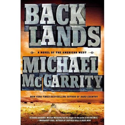 Backlands - (American West Trilogy) by  Michael McGarrity (Paperback)