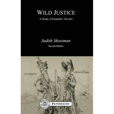 Wild Justice - (Bcpaperbacks) by  Judith Mossman (Paperback)