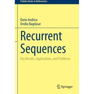 Recurrent Sequences - (Problem Books in Mathematics) by  Dorin Andrica & Ovidiu Bagdasar (Paperback) - 1 of 1