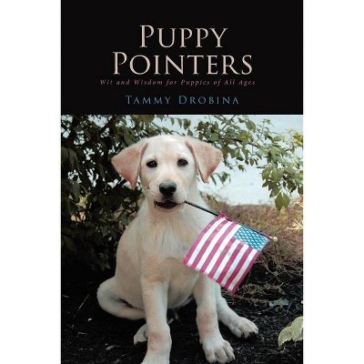 Puppy Pointers - by  Tammy Drobina (Paperback)