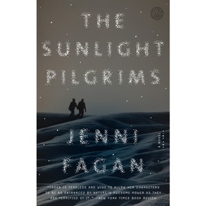 The Sunlight Pilgrims - by  Jenni Fagan (Paperback) - 1 of 1