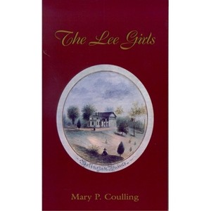 The Lee Girls - by  Mary Price Coulling (Paperback) - 1 of 1