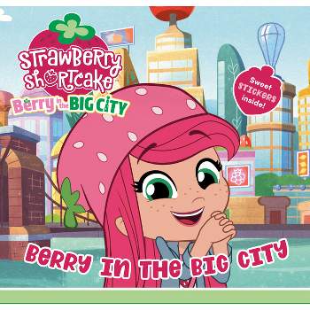 Berry in the Big City - (Strawberry Shortcake) by  Jake Black (Paperback)