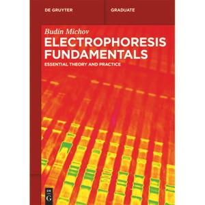 Electrophoresis Fundamentals - (De Gruyter Textbook) by  Budin Michov (Paperback) - 1 of 1