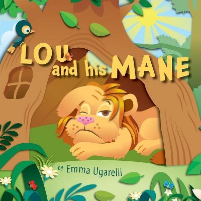 Lou and his Mane - by  Emma Ugarelli (Paperback)