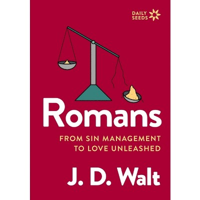 Romans - (Daily Seeds) by  J D Walt (Paperback)