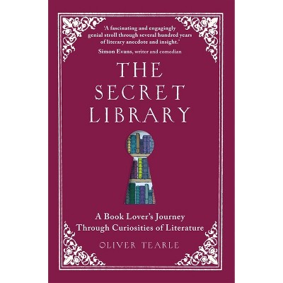 The Secret Library - by  Oliver Tearle (Paperback)