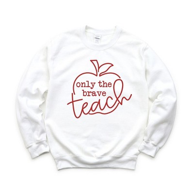 Simply Sage Market Women's Graphic Sweatshirt Only The Brave Teach