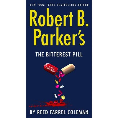 Robert B. Parker's the Bitterest Pill - (Jesse Stone Novel) by  Reed Farrel Coleman (Paperback)