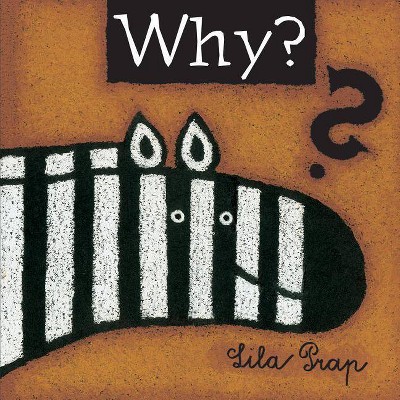 Why? - by  Lila Prap (Paperback)