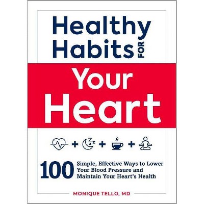 Healthy Habits for Your Heart - by  Monique Tello (Paperback)