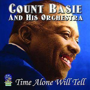 Basie, Count & His Orchestra - Time Alone Will Tell (CD)