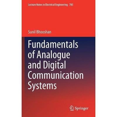 Fundamentals of Analogue and Digital Communication Systems - (Lecture Notes in Electrical Engineering) by  Sunil Bhooshan (Hardcover)