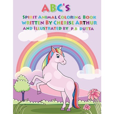 The ABC's of Spirit Animals Coloring Book - by  Cherise Arthur (Paperback)