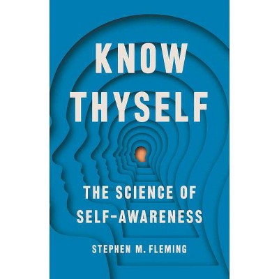 Know Thyself - by  Stephen M Fleming (Hardcover)