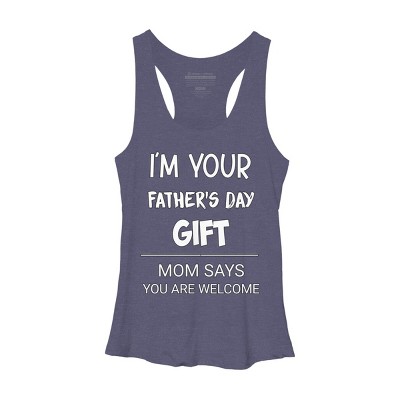 Women's Design By Humans I'm Your Father's Day Gift You Are Welcome By sukhendu12 Racerback Tank Top