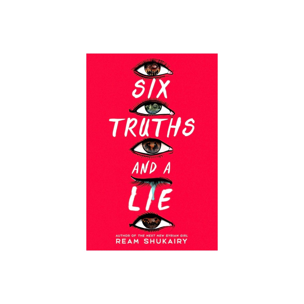 Six Truths and a Lie - by Ream Shukairy (Hardcover)