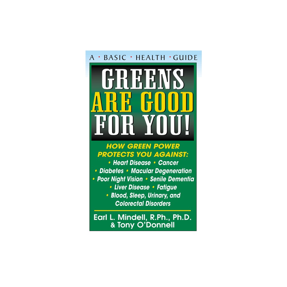 ISBN 9781591200369 product image for Greens Are Good for You! - (Basic Health Guides) by Earl Mindell & Tony O'Donnel | upcitemdb.com