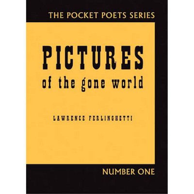 Pictures of the Gone World - (City Lights Pocket Poets) 2nd Edition by  Lawrence Ferlinghetti (Paperback)