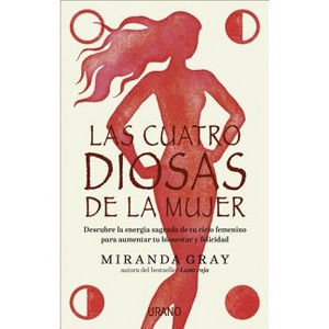 Cuatro Diosas de la Mujer, Las - by  Miranda Gray (Paperback) - 1 of 1