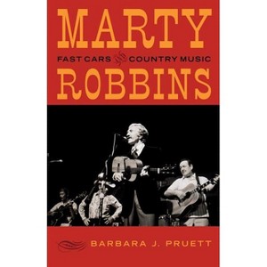 Marty Robbins - by  Barbara J Pruett (Paperback) - 1 of 1