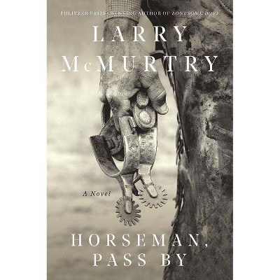 Horseman, Pass by - by  Larry McMurtry (Paperback)