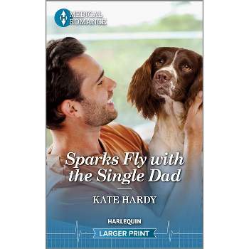 Sparks Fly with the Single Dad - (Yorkshire Village Vets) Large Print by  Kate Hardy (Paperback)