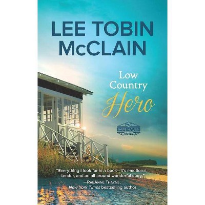 Low Country Hero -  (Safe Haven) by Lee Tobin McClain (Paperback)