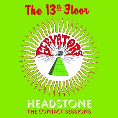 13 Th Floor Elevators - Headstone: The Contact Sessions (CD)