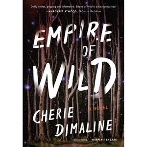 Empire of Wild - by  Cherie Dimaline (Paperback) - 1 of 1