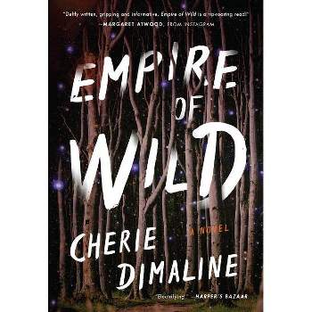 Empire of Wild - by  Cherie Dimaline (Paperback)
