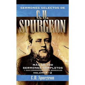 Sermones Selectos de C.H. Spurgeon Vol. 2 - by  Charles H Spurgeon (Paperback) - 1 of 1